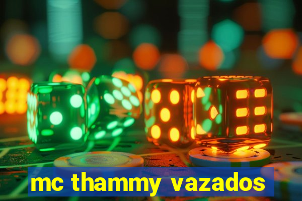 mc thammy vazados